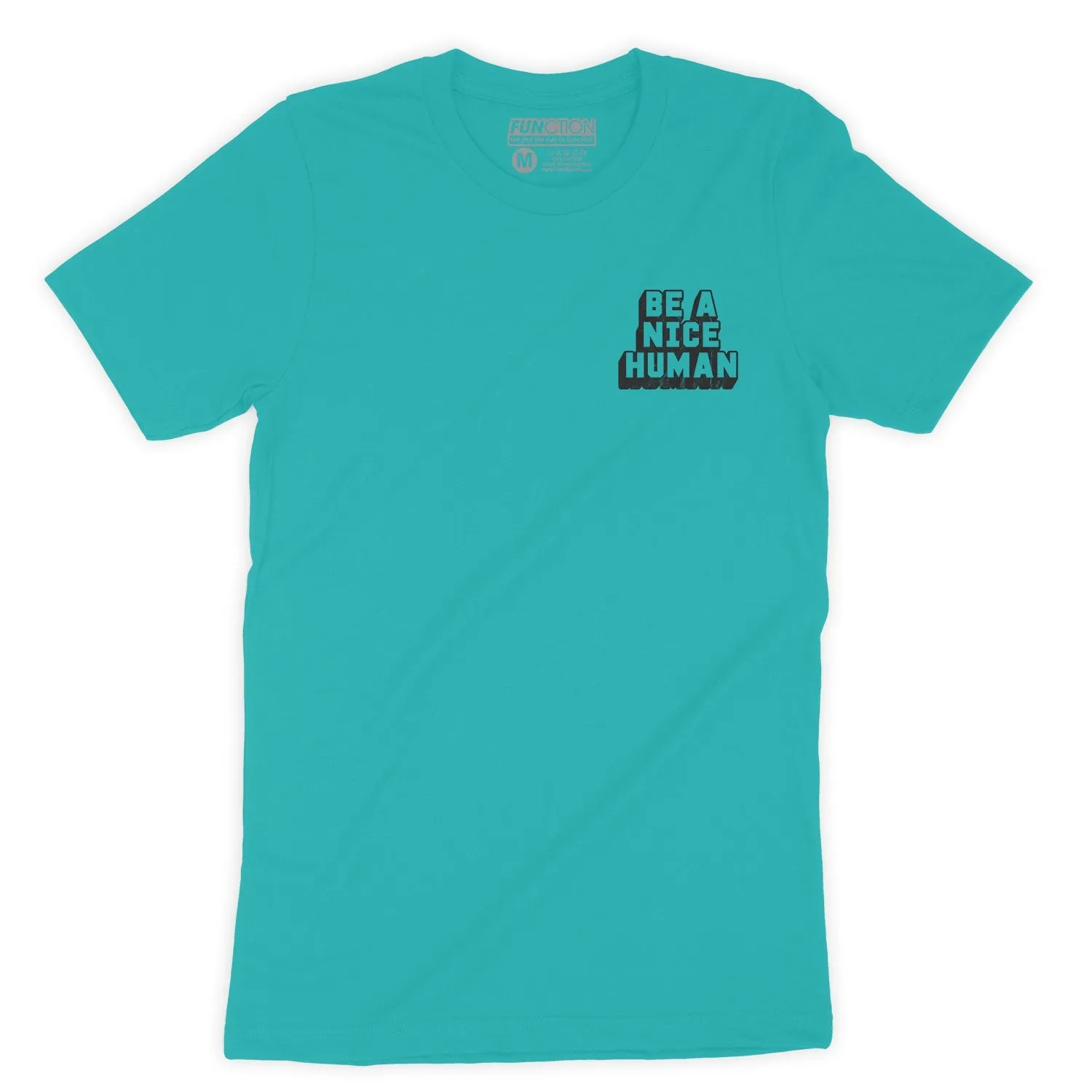 Function - Be A Nice Human Fashion T-Shirt