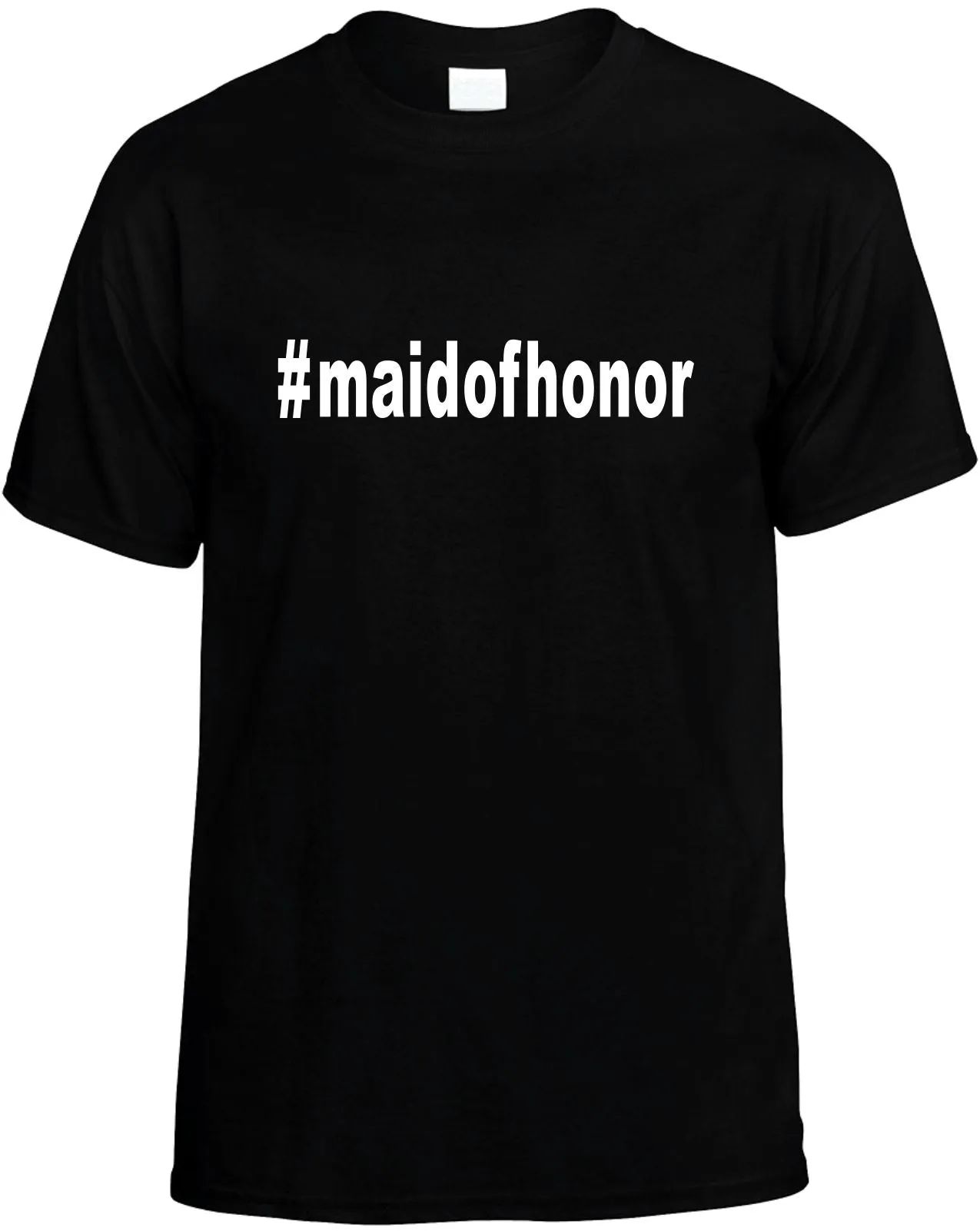 #Maidofhonor Hashtag Bridal Unisex T-Shirt Novelty Graphic Tee Shirt