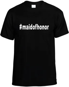 #Maidofhonor Hashtag Bridal Unisex T-Shirt Novelty Graphic Tee Shirt