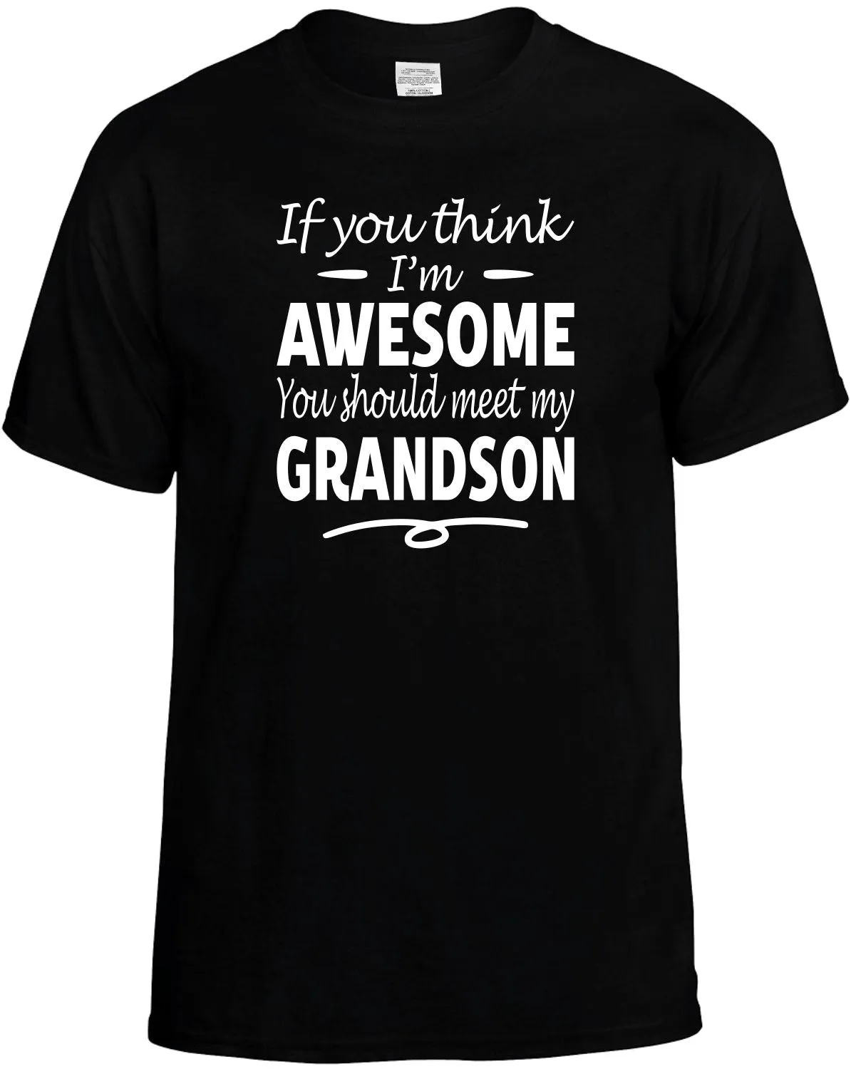 You Think I'm Awesome meet my Grandson T-Shirt Unisex Tee